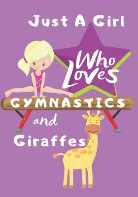 Book cover for Just a Girl Who Loves Gymnastics and Giraffes