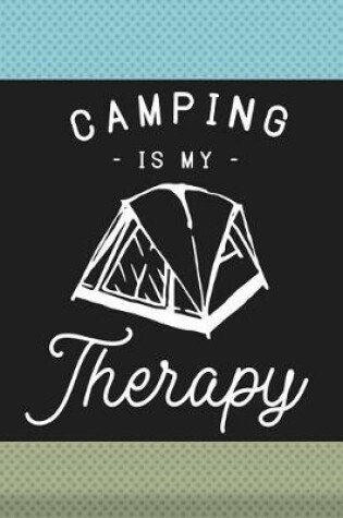 Cover of Camping Is My Therapy