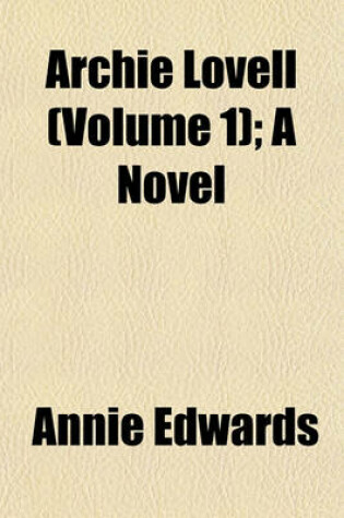 Cover of Archie Lovell (Volume 1); A Novel