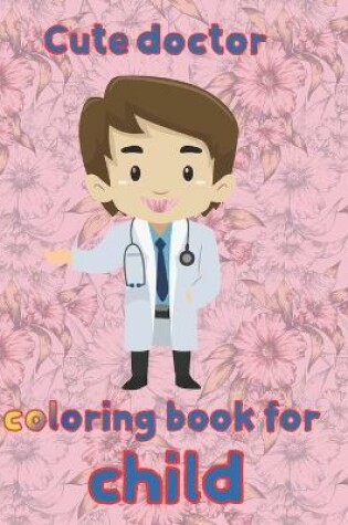 Cover of cute doctor coloring book for child