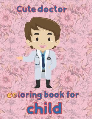 Book cover for cute doctor coloring book for child