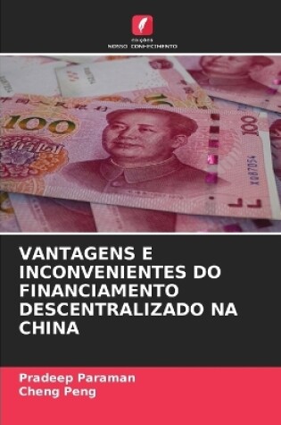 Cover of Vantagens E Inconvenientes Do Financiamento Descentralizado Na China