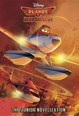 Book cover for Planes: Fire & Rescue the Junior Novelization