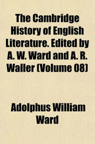 Cover of The Cambridge History of English Literature. Edited by A. W. Ward and A. R. Waller (Volume 08)