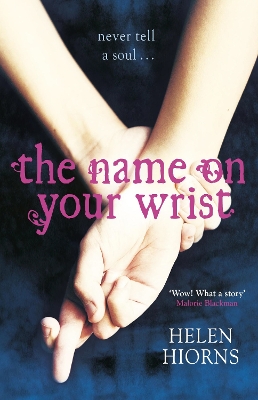 The Name On Your Wrist by Helen Hiorns