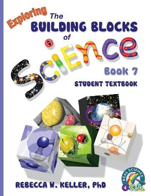 Book cover for Exploring the Building Blocks of Science Book 7 Student Textbook