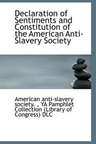 Cover of Declaration of Sentiments and Constitution of the American Anti-Slavery Society