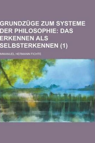 Cover of Grundzuge Zum Systeme Der Philosophie (1)