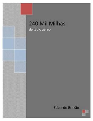 Book cover for 240 Mil Milhas De Tedio Aereo