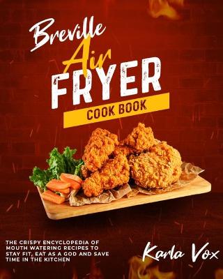 Cover of Breville Air Fryer Cookbook