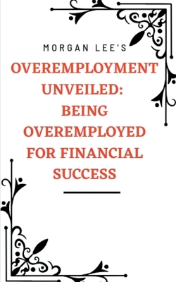 Book cover for Overemployment Unveiled