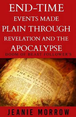 Cover of End-time events made plain through Revelation and the Apocalypse -Large Print