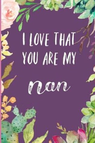 Cover of I Love That You Are My Nan