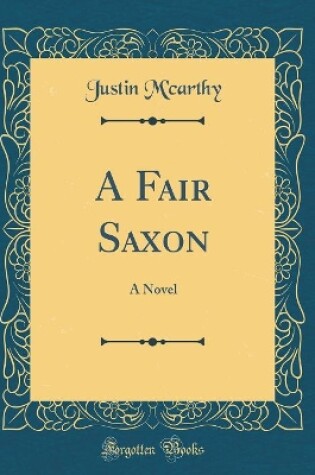 Cover of A Fair Saxon: A Novel (Classic Reprint)