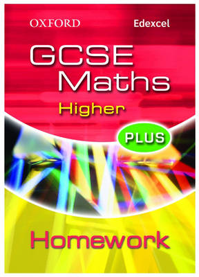 Book cover for Oxford GCSE Maths for Edexcel: Higher Plus Homework Book