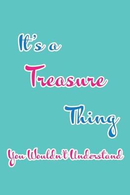 Book cover for It's a Treasure Thing You Wouldn't Understand