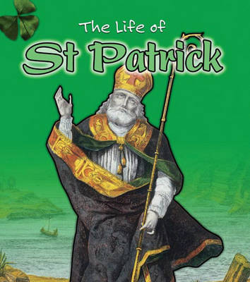 Book cover for The Life Of: St Patrick