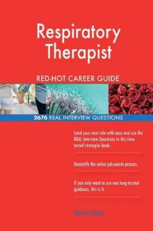 Cover of Respiratory Therapist Red-Hot Career Guide; 2676 Real Interview Questions