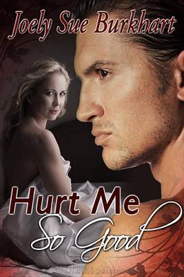 Book cover for Hurt Me So Good
