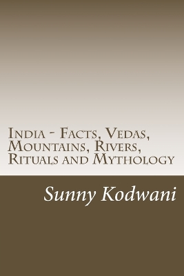 Book cover for India - Facts, Vedas, Mountains, Rivers, Rituals and Mythology