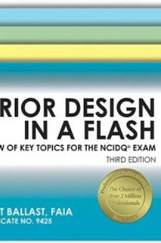 Cover of Interior Design in a Flash: Rapid Review of Key Topics for the Ncidq(r) Exam, 3rd Edition