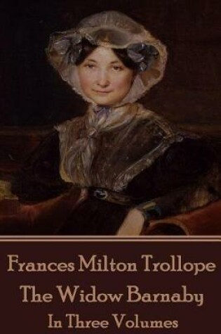 Cover of Frances Milton Trollope - The Widow Barnaby