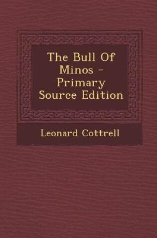 Cover of The Bull of Minos - Primary Source Edition