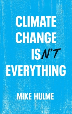 Book cover for Climate Change isn't Everything