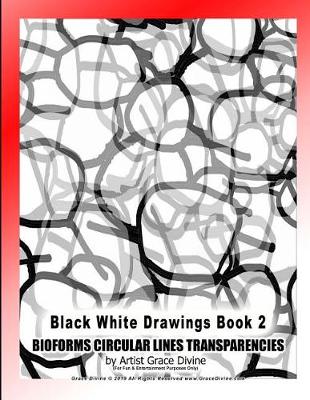 Book cover for Black White Drawings Book 2 BIOFORMS CIRCULAR LINES TRANSPARENCIES