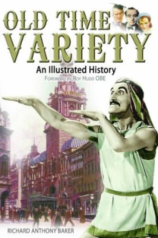 Cover of Old Time Variety: an Illustrated History