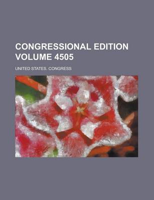 Book cover for Congressional Edition Volume 4505