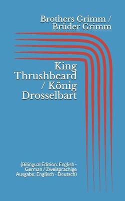 Book cover for King Thrushbeard / König Drosselbart (Bilingual Edition