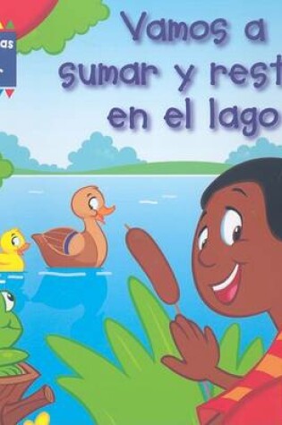 Cover of Vamos a Sumar Y Restar En El Lago (Adding and Subtracting at the Lake)