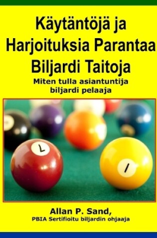 Cover of Kaytantoja Ja Harjoituksia Parantaa Biljardi Taitoja