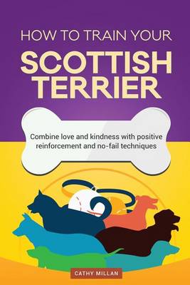 Book cover for How to Train Your Scottish Terrier (Dog Training Collection)