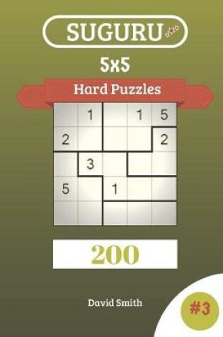 Cover of Suguru Puzzles - 200 Hard Puzzles 5x5 Vol.3
