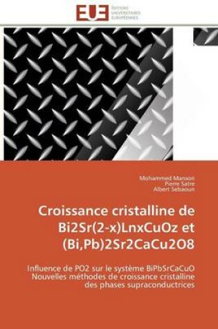 Cover of Croissance Cristalline de Bi2sr(2-X)Lnxcuoz Et (Bi, Pb)2sr2cacu2o8