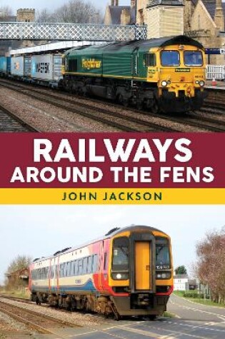 Cover of Railways Around the Fens