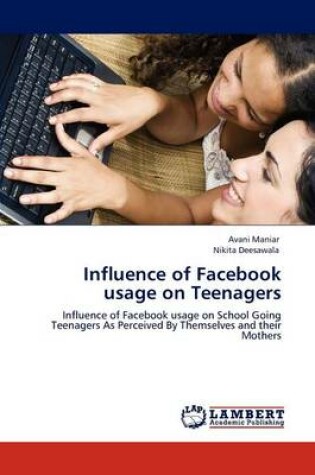 Cover of Influence of Facebook usage on Teenagers