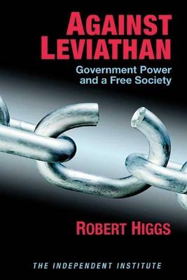 Book cover for Against Leviathan: Government Power and a Free Society