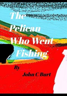 Book cover for The Pelican Who Went Fishing.