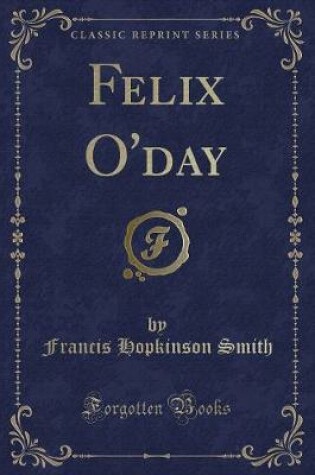 Cover of Felix O'Day (Classic Reprint)