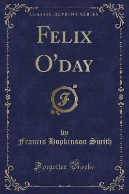 Book cover for Felix O'Day (Classic Reprint)