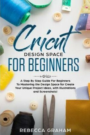 Cover of Cricut Design Space For Beginners