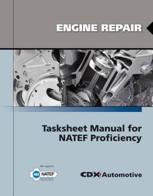 Book cover for Engine Repair Tasksheet Manual for Natef Proficiency