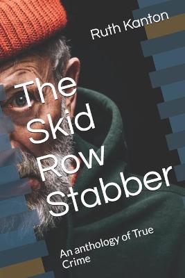 Book cover for The Skid Row Stabber