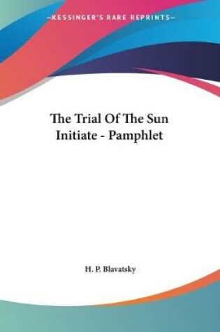 Cover of The Trial Of The Sun Initiate - Pamphlet