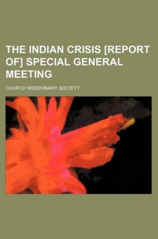 Cover of The Indian Crisis [Report Of] Special General Meeting