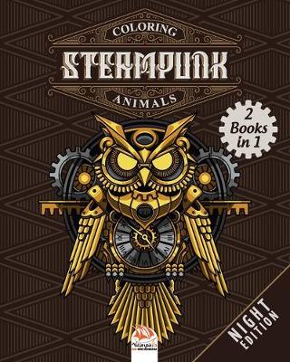 Book cover for Coloring Steampunk Animals - night edition - 2 books in 1