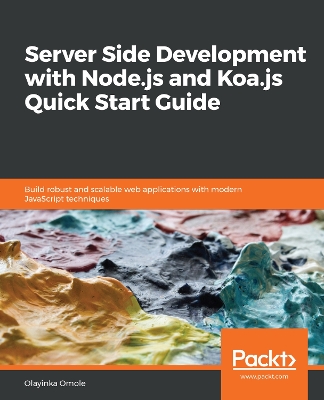 Book cover for Server Side development with Node.js and Koa.js Quick Start Guide